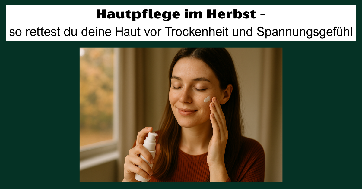 Hautpflege im Herbst